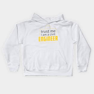 Trust Me I Am a Civil Engineer,Funny Engineering Sayings gift Kids Hoodie